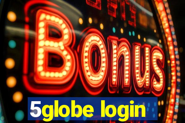 5globe login